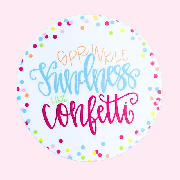 Sticker - Sprinkle Kindness Like Confetti