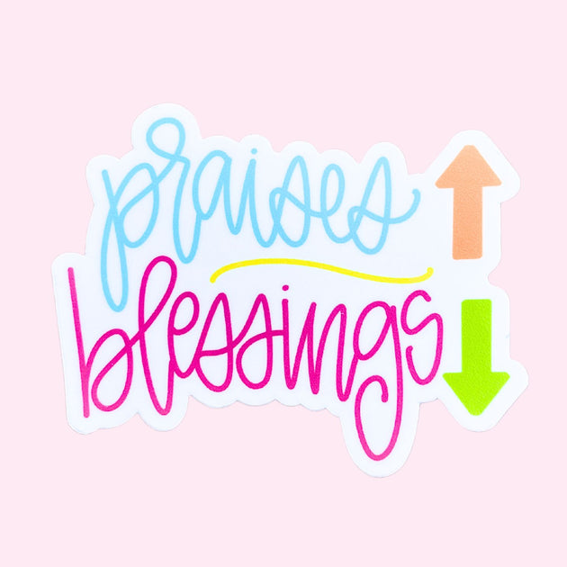 Sticker - Praises Up, Blessing Down – All She Wrote Notes