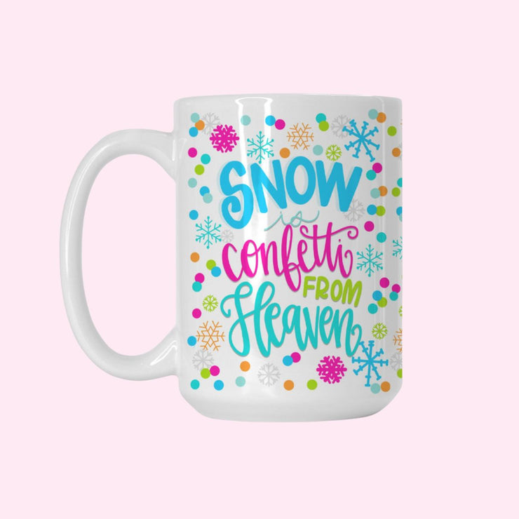 Mug - Snow is Confetti from Heaven