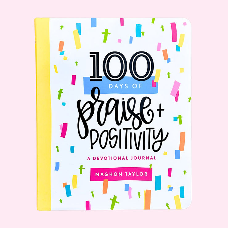 100 Days of Praise and Positivity - Autographed Copy