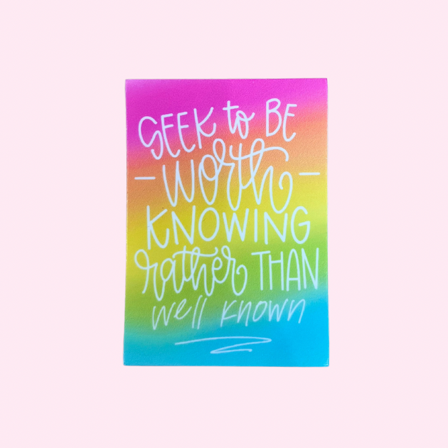 Sticker - Seek to Be Worth Knowing Rather Than Well Known – All She ...