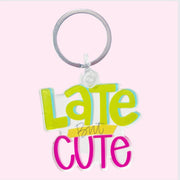 Keychain - Late But Cute
