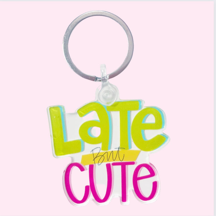 Keychain - Late But Cute