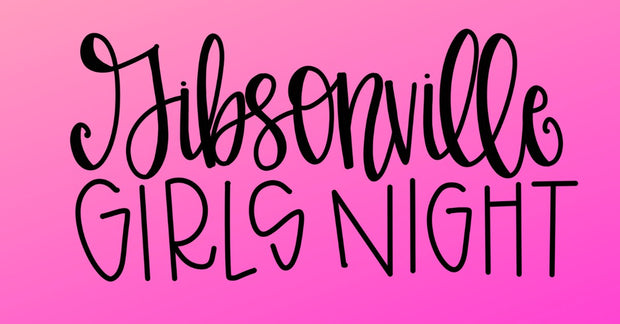 Sept 28 - Gibsonville Girl's Night