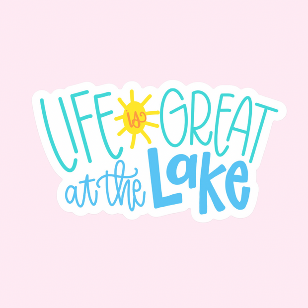 Sticker - Life is Great at the Lake