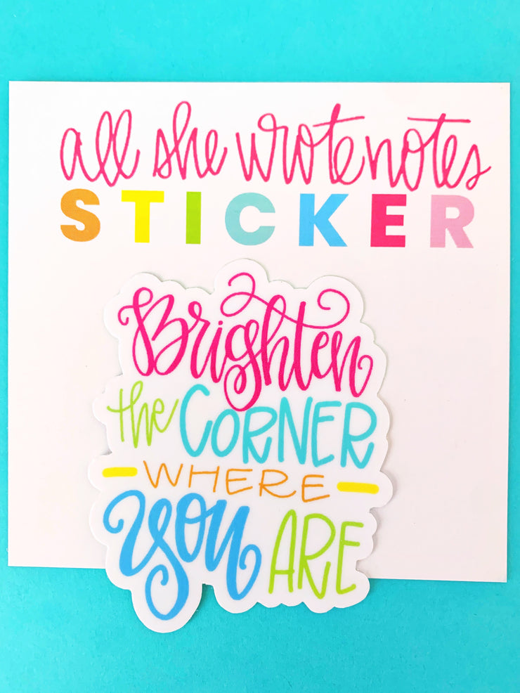 Sticker - Brighten The Corner Where You Are
