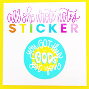 Sticker - You Got This & God's Got You