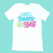 T-Shirt - Small Business Big Heart