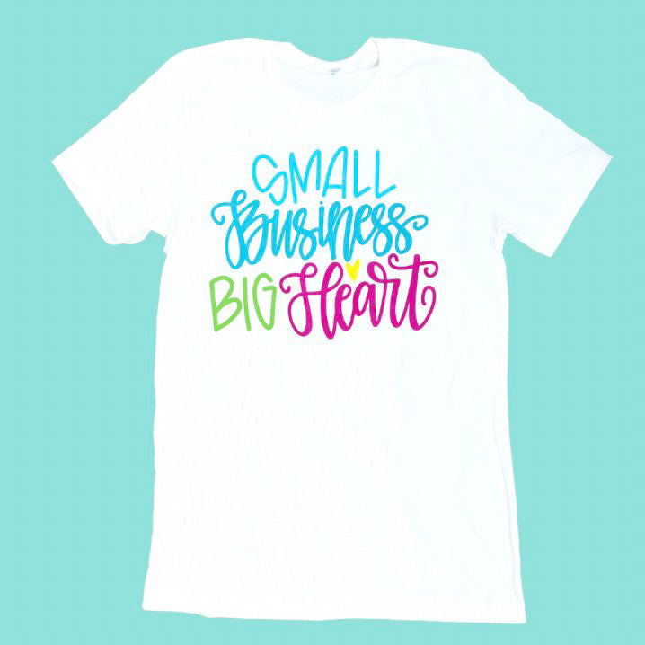 T-Shirt - Small Business Big Heart